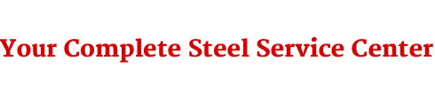 Your Complete Steel Service Center